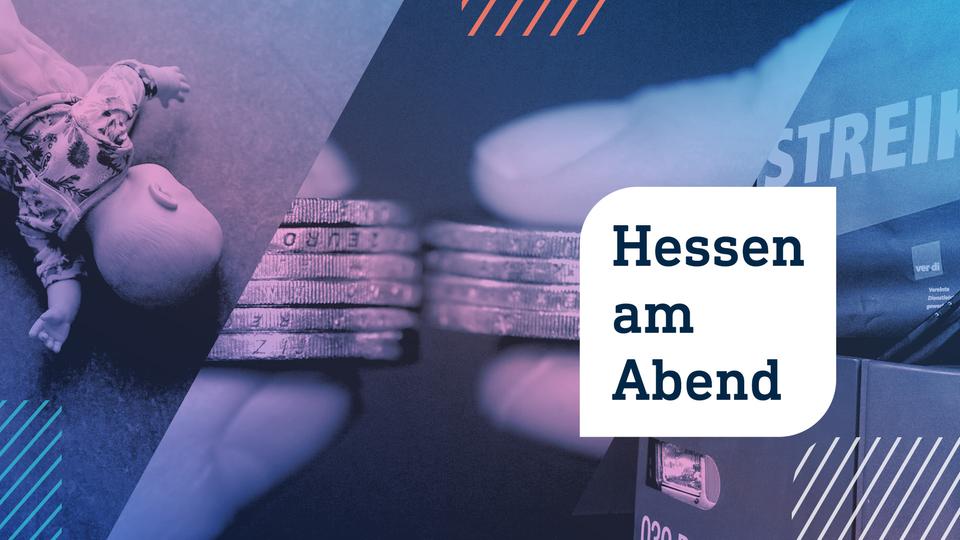 Hessen am Abend: Streiks, Baustellen-Frust und die 19-Prozent-Lücke